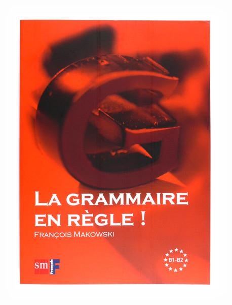 GRAMMAIRE EN REGLE! DU FRANÇAIS B1-B2 10 | 9788467535501 | MAKOWSKI, FRANCOIS