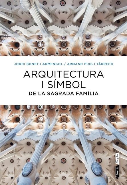 ARQUITECTURA I SÍMBOL DE LA SAGRADA FAMÍLIA | 9788498092288 | ARMAND PUIG/JORDI BONET