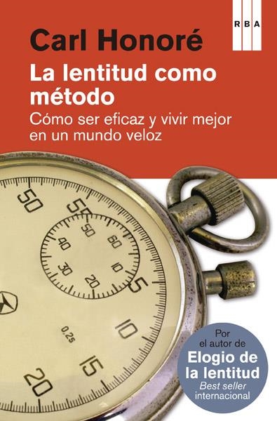 LA LENTITUD COMO MÉTODO | 9788490065327 | HONORE, CARL