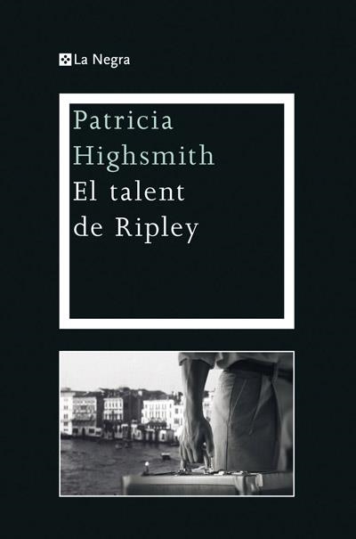 EL TALENT DE RIPLEY | 9788482645902 | HIGHSMITH , PATRICIA