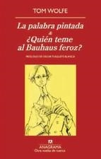 LA PALABRA PINTADA & ¿QUIÉN TEME AL BAUHAUS FEROZ? | 9788433975928 | WOLFE, TOM