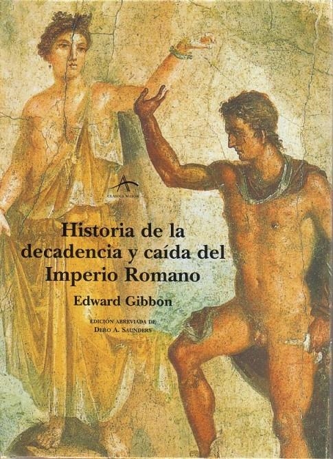 HISTORIA DE LA DECADENCIA Y CAÍDA DEL IMPERIO ROMANO | 9788484280538 | GIBBON, EDWARD