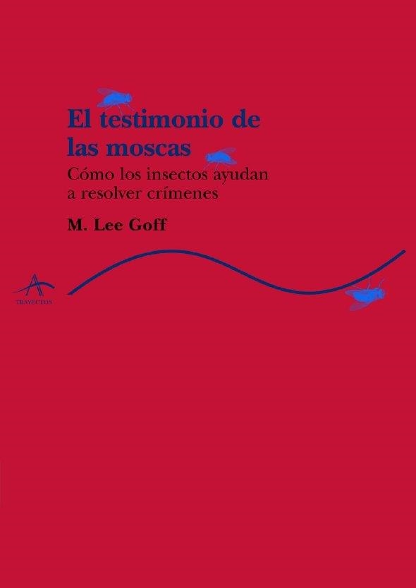 EL TESTIMONIO DE LAS MOSCAS | 9788484281351 | GOFF, M LEE