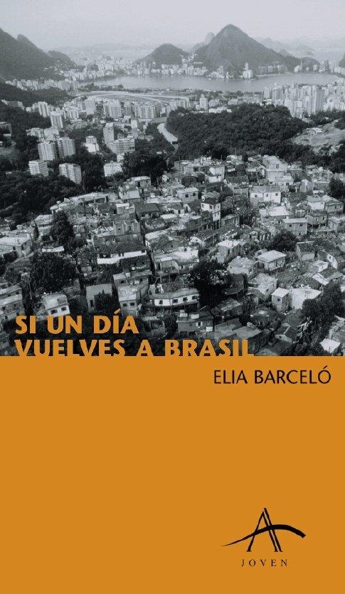 SI UN DÍA VUELVES A BRASIL | 9788484281849 | BARCELÓ, ELIA