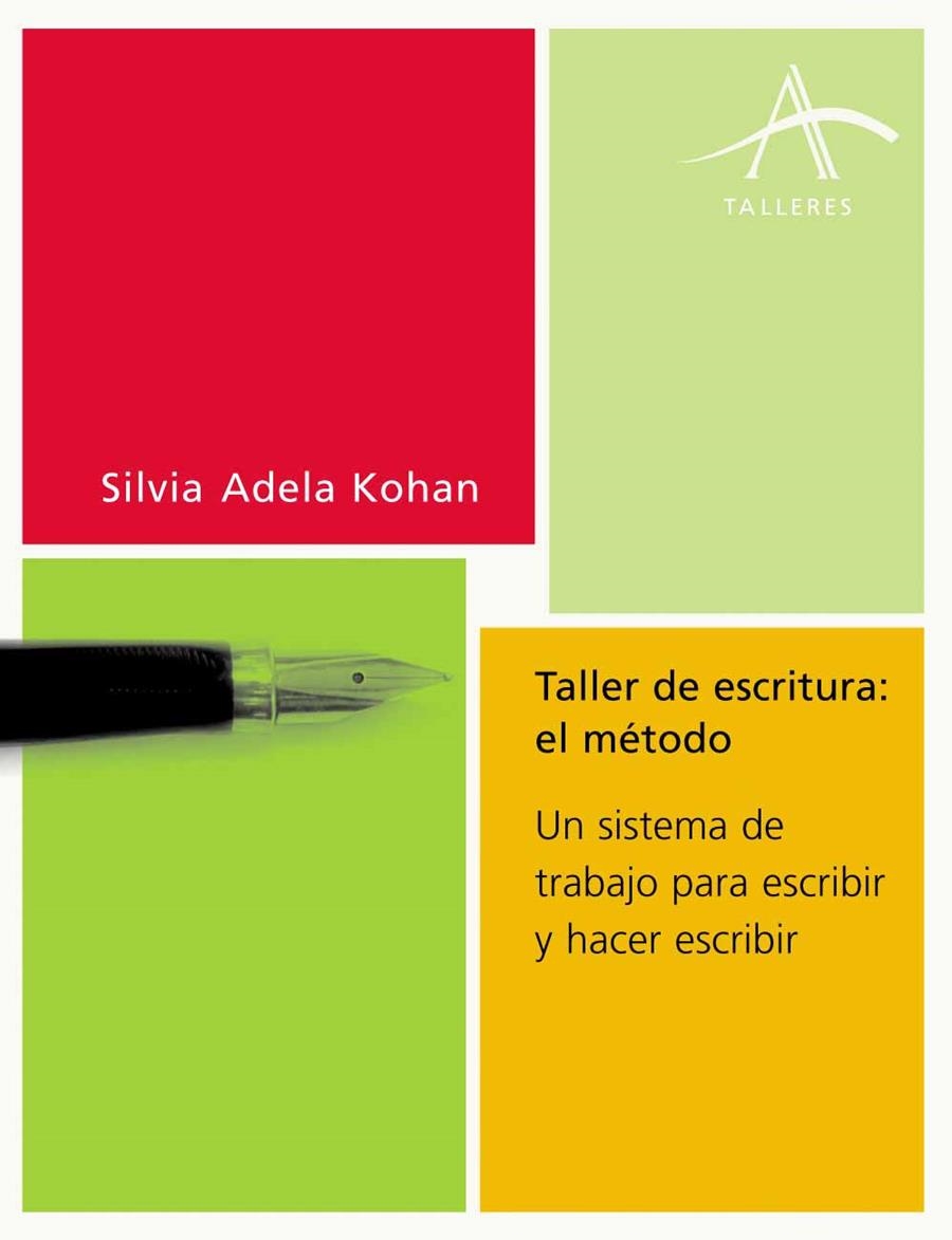 TALLER DE ESCRITURA: EL MÉTODO | 9788484282228 | KOHAN, SILVIA ADELA