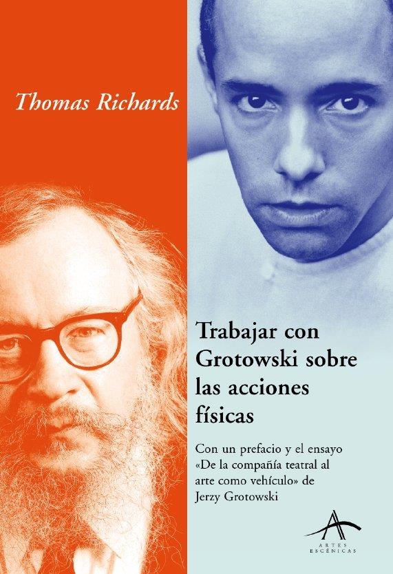 TRABAJAR CON GROTOWSKY SOBRE LAS ACCIONES FÍSICAS | 9788484282266 | RICHARDS, THOMAS