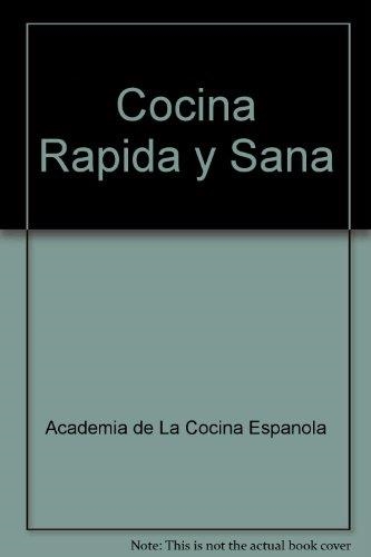 COCINA RÁPIDA Y SANA | 9788484590385 | ACADEMIA DE LA COCINA ESPAÑOLA