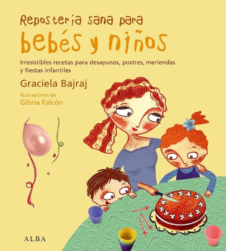 REPOSTERÍA SANA PARA BEBÉS Y NIÑOS | 9788484284307 | BAJRAJ, GRACIELA