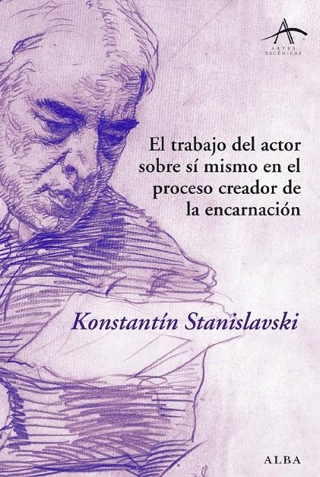 EL TRABAJO DEL ACTOR SOBRE SÍ MISMO EN EL PROCESO CREADOR DE LA ENCARNACIÓN | 9788484284703 | STANISLAVSKI, KONSTANTÍN