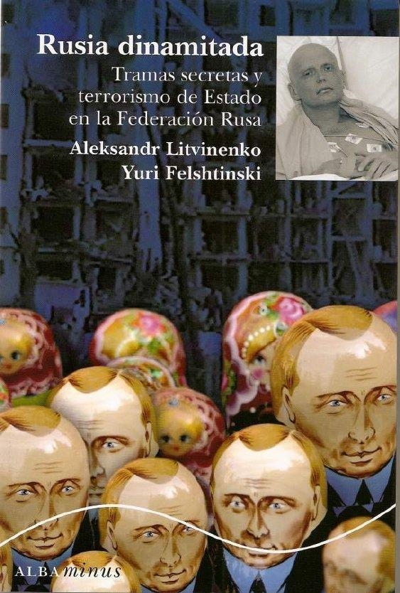 RUSIA DINAMITADA | 9788484284901 | LITVINENKO, ALEXANDER/FELSHTINSKI, YURI