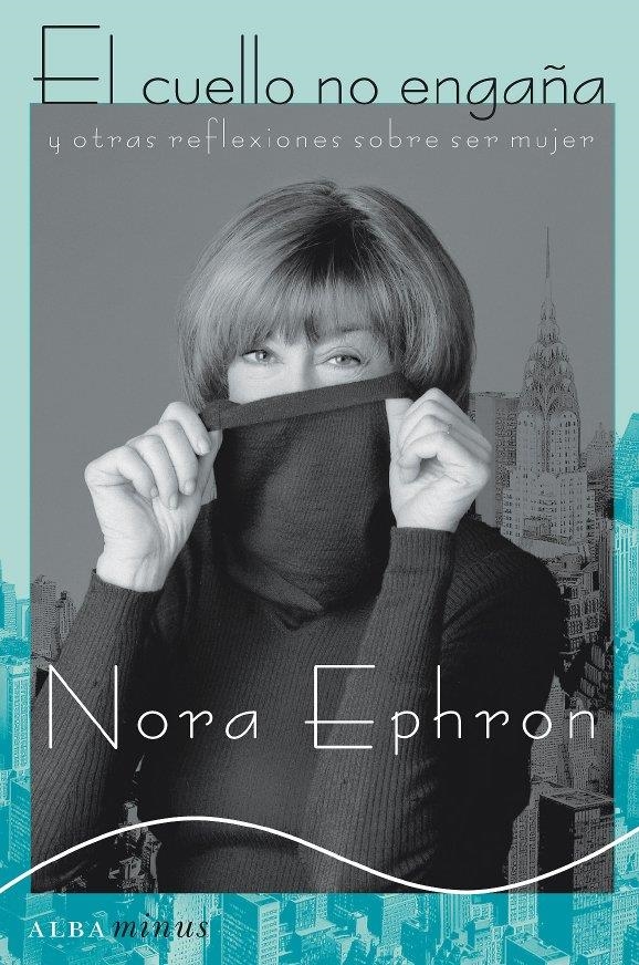 EL CUELLO NO ENGAÑA | 9788484285014 | EPHRON, NORA