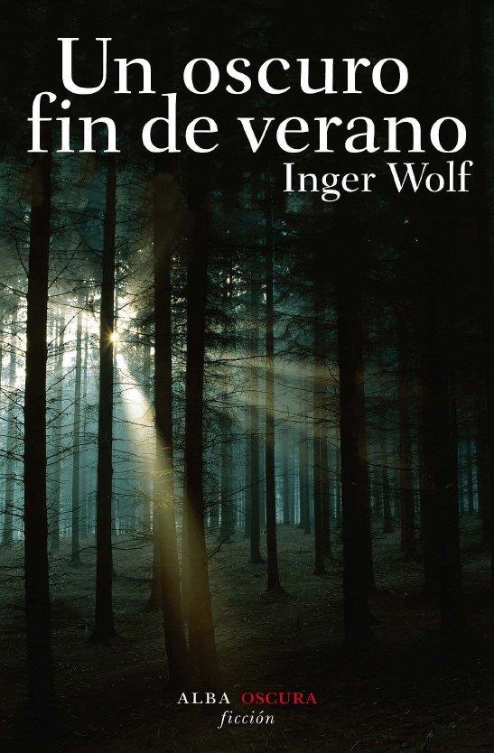 UN OSCURO FIN DE VERANO | 9788484284734 | WOLF, INGER