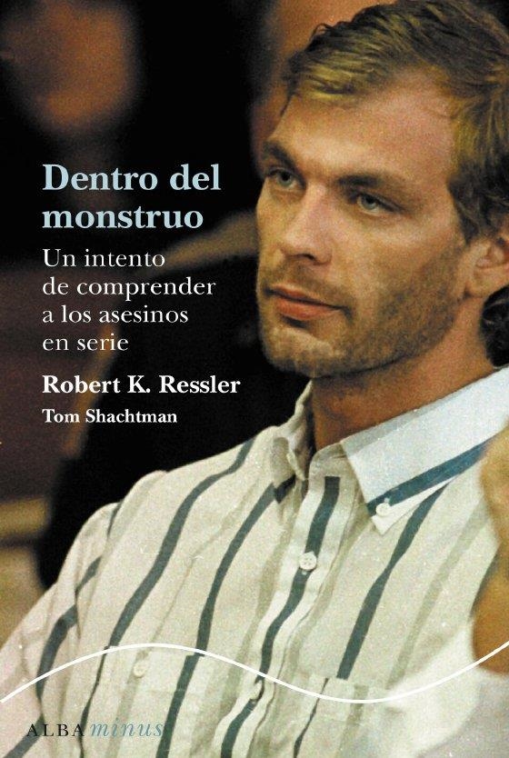 DENTRO DEL MONSTRUO | 9788484285922 | RESSLER, ROBERT K/SCHACHTMAN, TOM