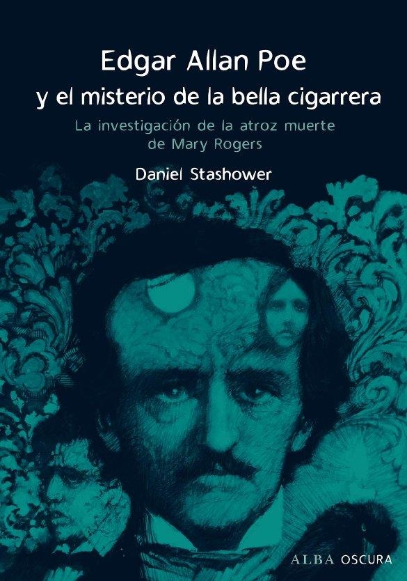 EDGAR ALLAN POE Y EL MISTERIO DE LA BELLA CIGARRERA | 9788484285915 | STASHOWER, DANIEL