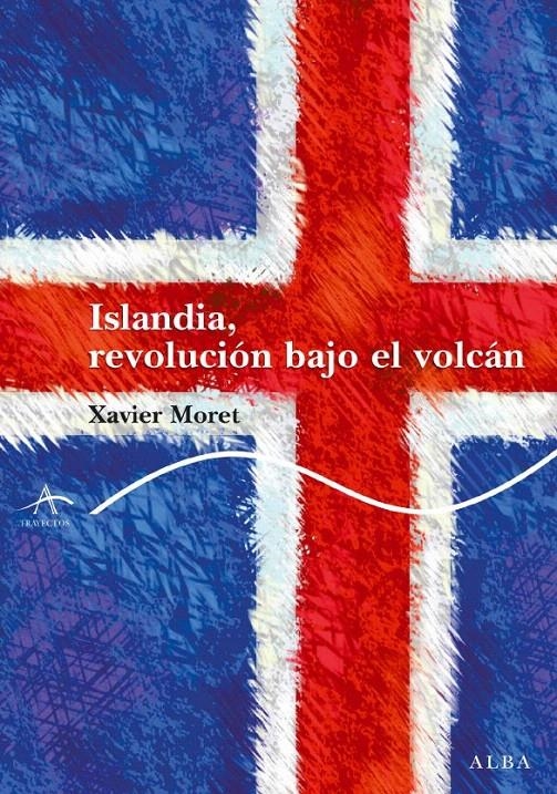 ISLANDIA, REVOLUCIÓN BAJO EL VOLCÁN | 9788484286387 | MORET, XAVIER