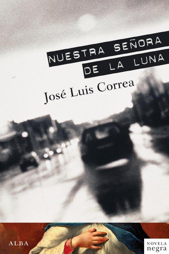 NUESTRA SEÑORA DE LA LUNA | 9788484286738 | CORREA, JOSÉ LUÍS