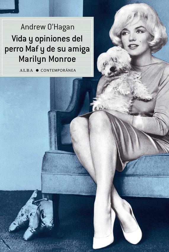 VIDA Y OPINIONES DEL PERRO MAF Y DE SU AMIGA MARILYN MONROE | 9788484287858 | O'HAGAN, ANDREW