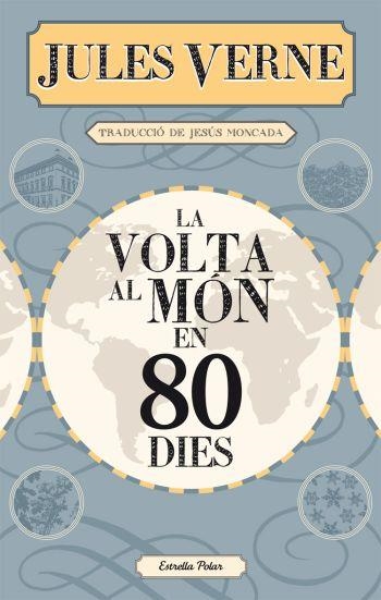 LA VOLTA AL MÓN EN 80 DIES | 9788499322728 | JULES VERNE