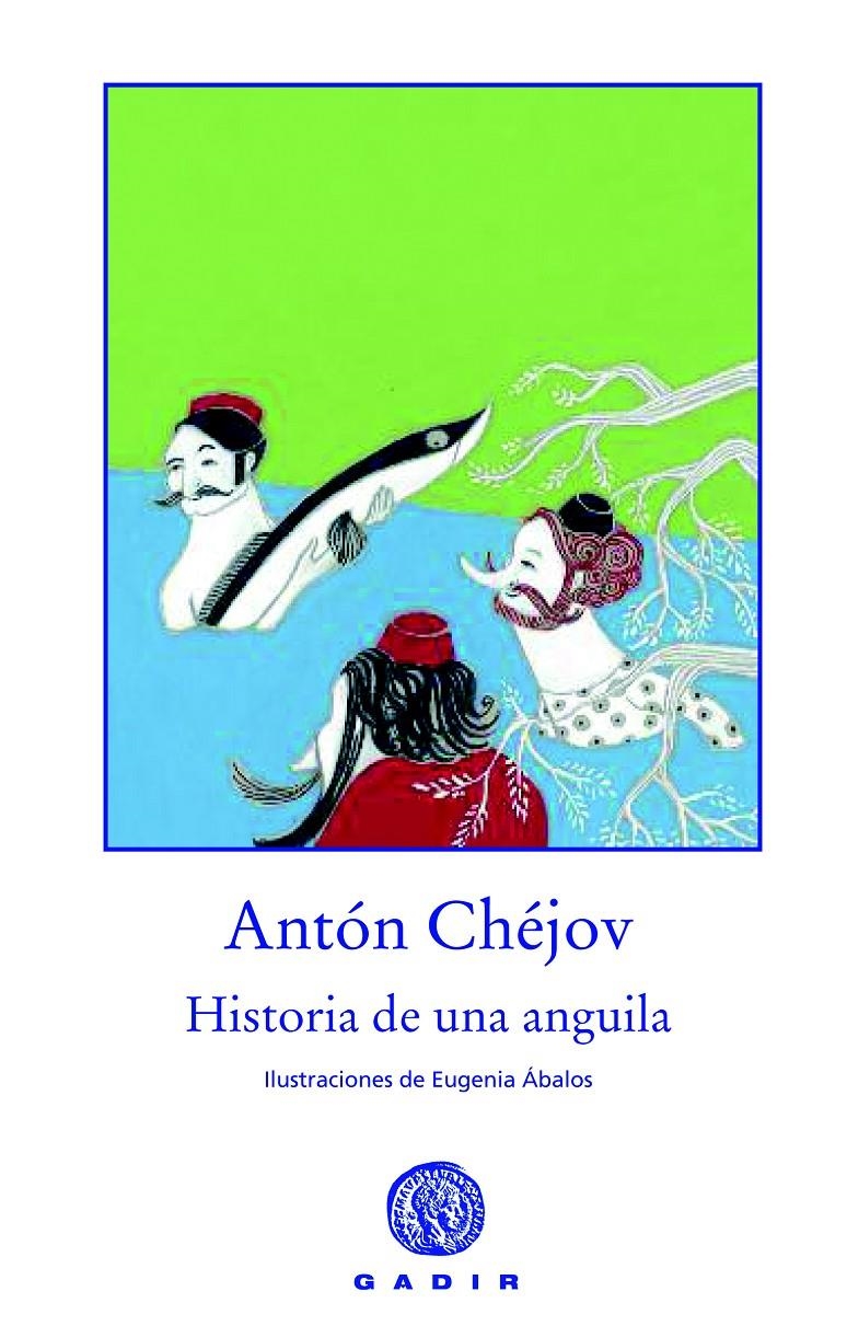 HISTORIA DE UNA ANGUILA | 9788494066771 | CHÉJOV, ANTÓN