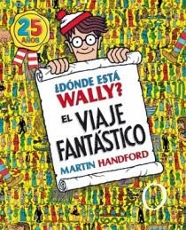 DÓNDE ESTÁ WALLY? VIAJE FANTÁSTICO | 9788466649926 | HANDFORD, MARTIN