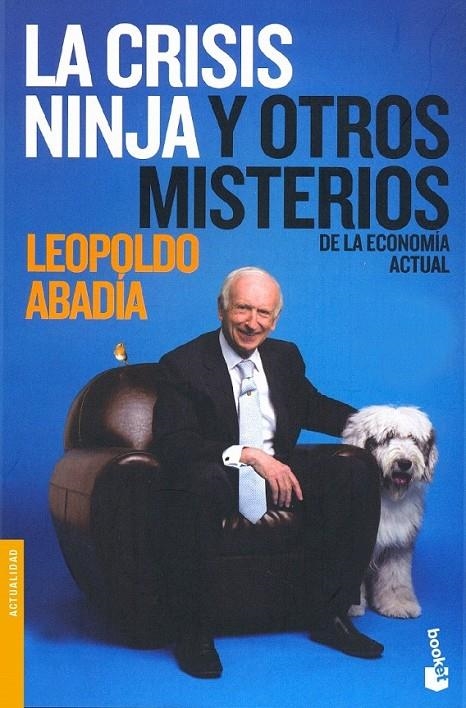 LA CRISIS NINJA Y OTROS MISTERIOS DE LA ECONOMÍA ACTUAL | 9788467032741 | LEOPOLDO ABADÍA