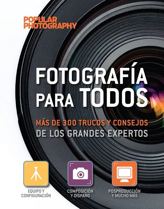 FOTOGRAFÍA PARA TODOS MÁS DE 300 TRUCOS Y CONSEJOS DE LOS GRANDES EXPERTOS. | 9788497859387 | AA. VV.