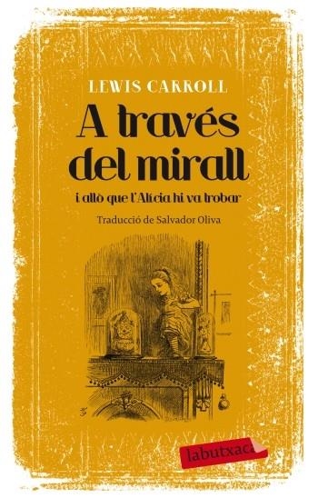 A TRAVÉS DEL MIRALL I ALLÒ QUE L'ALÍCIA HI VA TROBAR | 9788499305639 | LEWIS CARROLL