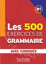 500 EXERCICES DE GRAMMAIRE B1 AVEC CORRIGES | 9782011554338 | DELATOUR - JENNEPIN