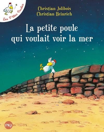 LA PETITE POULE QUI VOULAIT VOIR LA MER | 9782266151184 | JOLIBOIS, CHRISTIAN; HEINRICH, CHRISTIAN