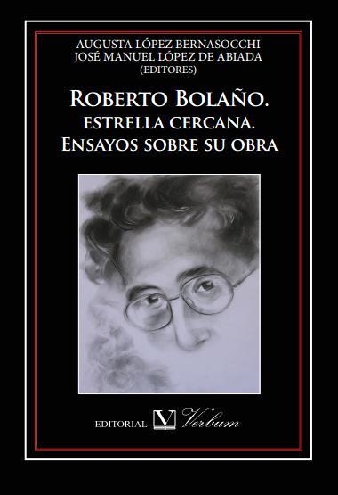 ROBERTO BOLAÑO. ESTRELLA CERCANA. ENSAYOS SOBRE SU OBRA | 9788479627393