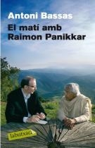 EL MATÍ AMB RAIMON PANIKKAR | 9788482566528 | ANTONI BASSAS