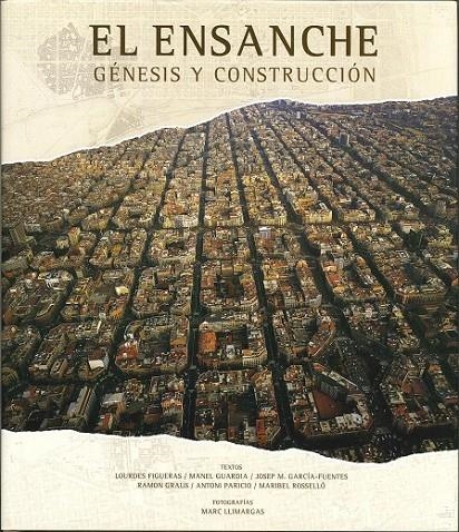 EL ENSANCHE. GÉNESIS Y CONSTRUCCIÓN | 9788497856010 | AA. VV.