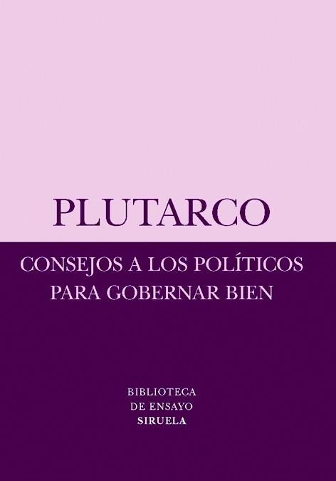 CONSEJOS A LOS POLÍTICOS PARA GOBERNAR BIEN | 9788498412611 | PLUTARCO,