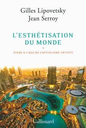 L´ESTHÉTISATION DU MONDE  | 9782070140794 | LIPOVETSKY, GILLES/SERROY, JEAN