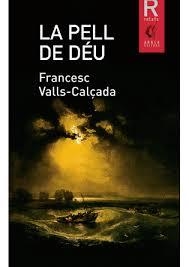 LA PELL DE DÉU | 9788494109485 | VALLS CALZADA, FRANCESC