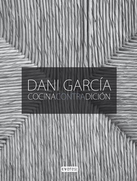 DANI GARCÍA COCINA CONTRADICIÓN | 9788444120898 | DANIEL GARCÍA REINALDOL/FERNANDO HUIDOBRO