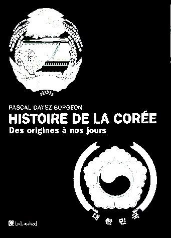 HISTOIRE DE LA CORÉE | 9782847348354 | PASCAL DAYEZ-BURGEON