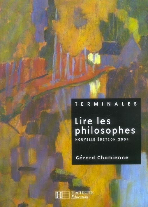 LIRE LES PHILOSOPHES 2004 ISBN 978-2011679406 | 9782011353573 | CHOMIENNE