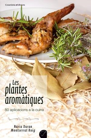 LES PLANTES AROMÀTIQUES | 9788415456353 | NÚRIA DURAN I MONTSERRAT ROIG