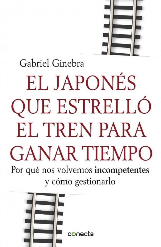 EL JAPONÉS QUE ESTRELLÓ EL TREN PARA GANAR TIEMPO | 9788415431190 | GINEBRA,GABRIEL