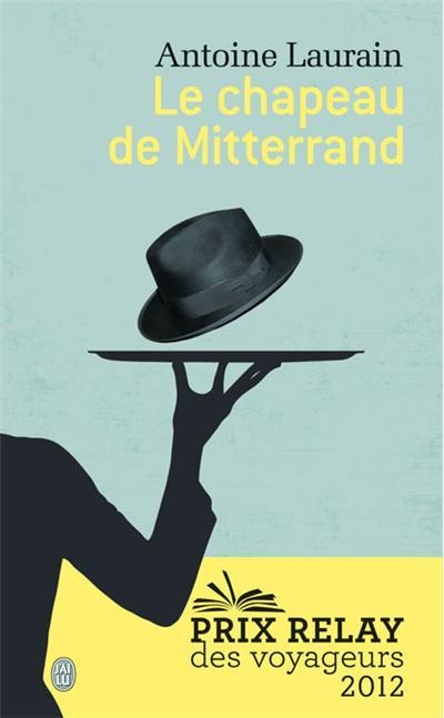 LE CHAPEAU DE MITTERRAND | 9782290057261 | ANTOINE LAURAIN