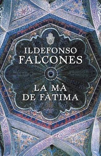 LA MÀ DE FÀTIMA | 9788401387425 | FALCONES,ILDEFONSO