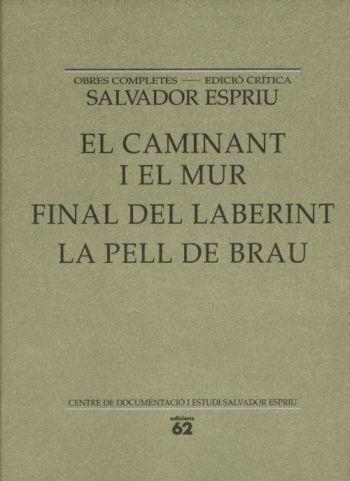 EL CAMINANT I EL MUR / FINAL DEL LABERINT / LA PELL DE BRAU | 9788429761542 | SALVADOR ESPRIU