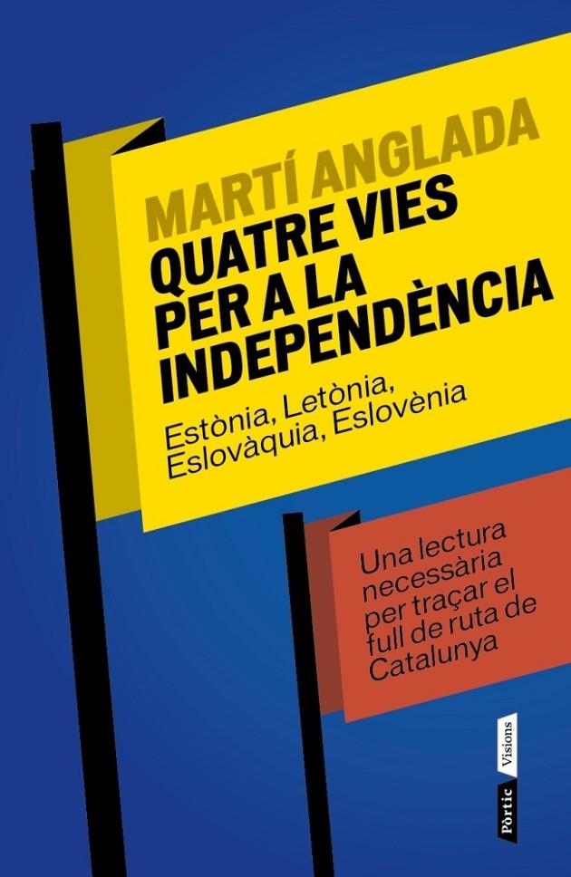 QUATRE VIES PER A LA INDEPENDÈNCIA | 9788498092424 | MARTÍ ANGLADA