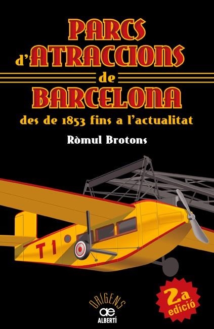 PARCS D'ATRACCIONS DE BARCELONA DES DE 1853 FINS A L'ACTUALITAT | 9788472460911 | BROTONS, RÒMUL