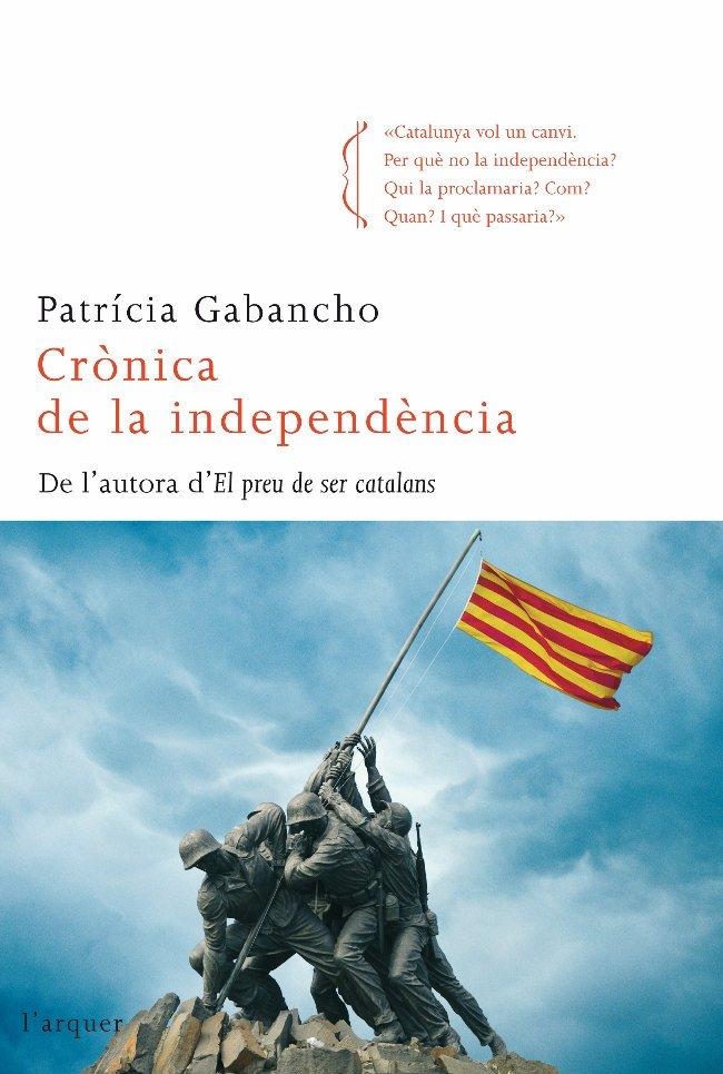 CRÒNICA DE LA INDEPENDÈNCIA | 9788466410588 | PATRÍCIA GABANCHO