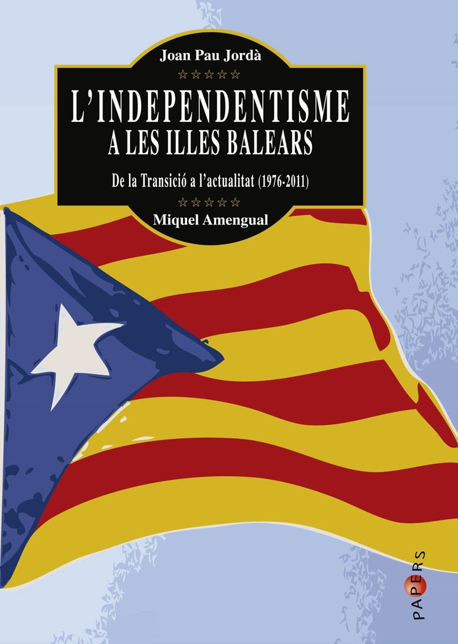 L?INDEPENDENTISME A LES ILLES BALEARS | 9788415432272 | JORDÀ I SÁNCHEZ, JOAN PAU/AMENGUAL I BIBILONI, MIQUEL