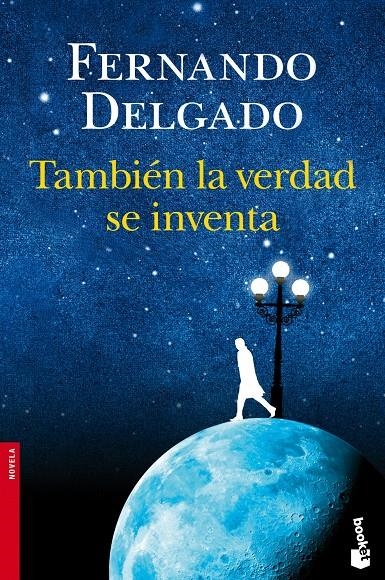 TAMBIÉN LA VERDAD SE INVENTA | 9788408113621 | DELGADO FERNANDO