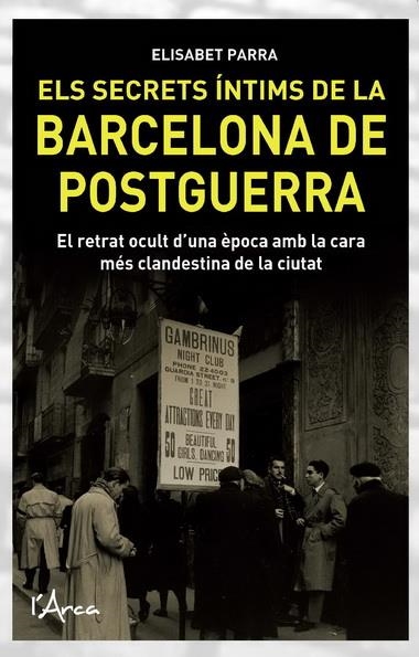 ELS SECRETS ÍNTIMS DE LA BARCELONA DE POSTGUERRA | 9788493925116 | PARRA, ELISABET