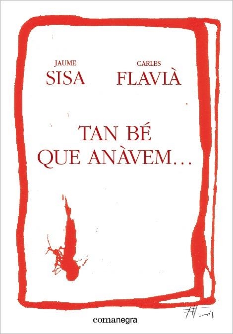 TAN BÉ QUE ANÀVEM... | 9788415097747 | SISA, JAUME/FLAVIÀ, CARLES